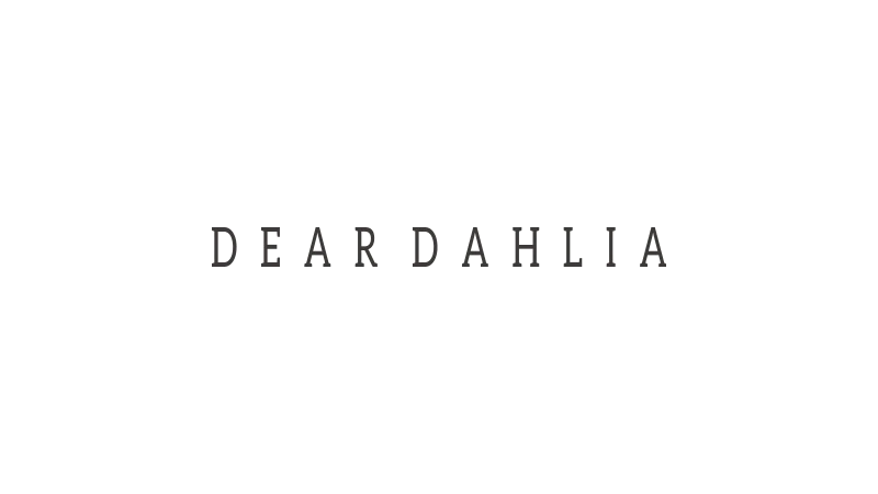 DEAR DAHLIA